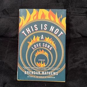 This is not a love song stories by Brendan Mathews
